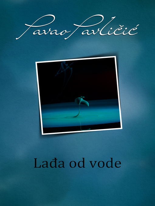 Title details for Lađa od vode by Pavao Pavličić - Available